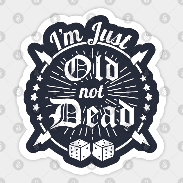 Funny Just Old Not Dead Joke Sticker by atomguy